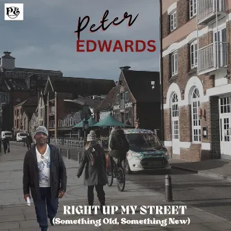 Right up My Street (Something Old, Something New) by Peter Edwards