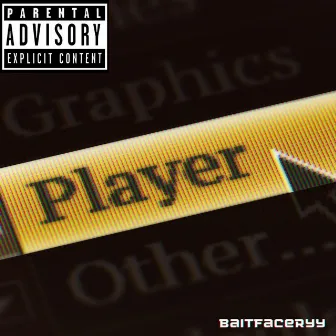 Player by BaitFaceRyy