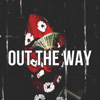 Out The Way by Luh Snappa