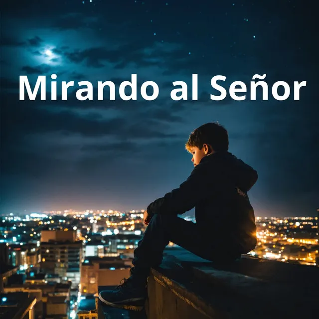 Mirando al Señor