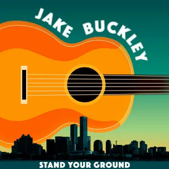 Stand Your Ground by Jake Buckley