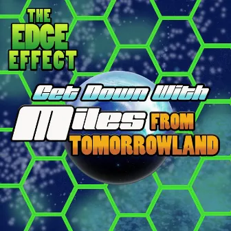 Get Down with Miles from Tomorrowland by The Edge Effect