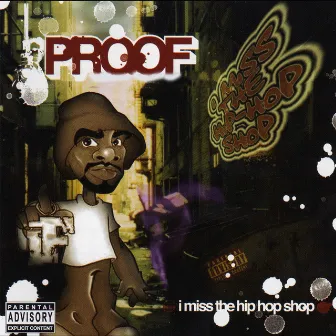 I Miss the Hip Hop Shop by Proof