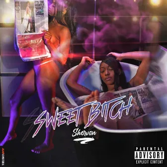 Sweet Bitch by Shervon