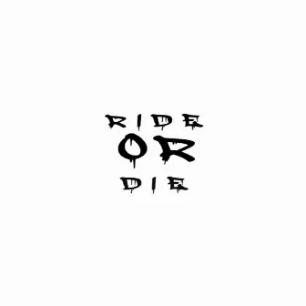 Ride or Die by WhoIsDanieL