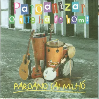 Paroanizar o Que Há de Bom by Paroano Sai Milhó