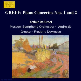 Greef: Piano Concertos Nos. 1 and 2 by Andre de Groote