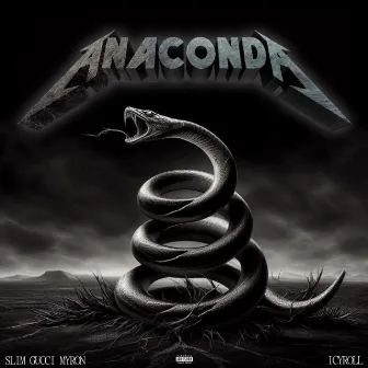 ANACONDA by Slim Gucci Myron