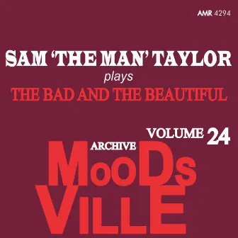 Moodsville Volume 24: The Bad and the Beautiful by Sam 