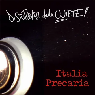 Italia Precaria by Disturbati Dalla CUiete