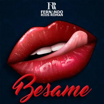 Bésame by Fernando Rios Roman