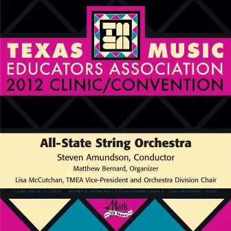 2012 Texas Music Educators Association (TMEA): All-State String Orchestra by Steven Amundson