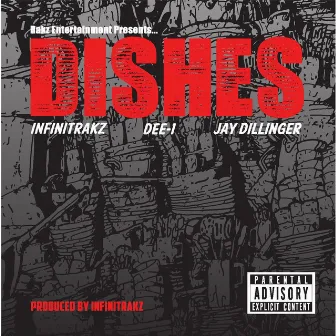 Dishes (feat. Infinitrakz & Dee-1) by Jay Dillinger