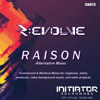 Raison - Alternative Mixes by R:EVOLVE