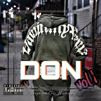 Depend On Nobody vol.1 by Don Dada