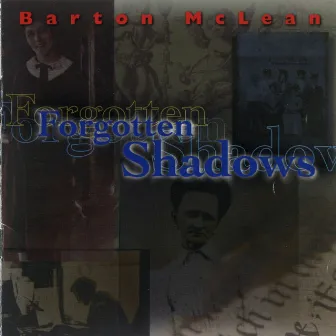 Barton McLean: Forgotten Shadows by Barton McLean