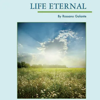 Life Eternal by Rossano Galante