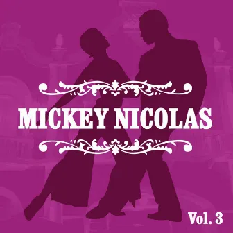 Mickey Nicolas, Vol. 3 by Mickey Nicolas