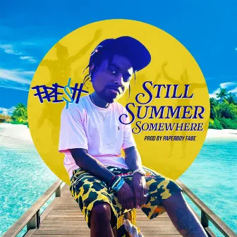 Still Summer Somewhere by Fre$H