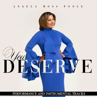 You Deserve by Angela Moss Poole