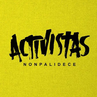 Activistas by Nonpalidece