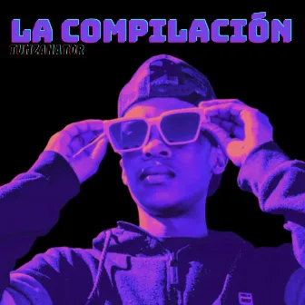 La Compilación by Tumzanator