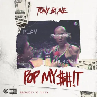 Pop My Shit by Tony Bone