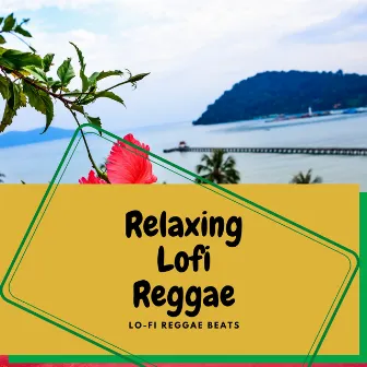 Relaxing Lofi Reggae by Lo-Fi Reggae Beats