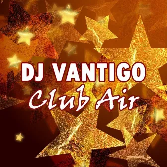 Club Air (2014) by Dj Vantigo