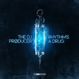 Rhythm's A Drug by The DJ Producer