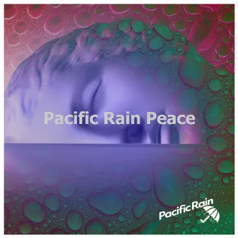 Pacific Rain Peace by Pacific Rain