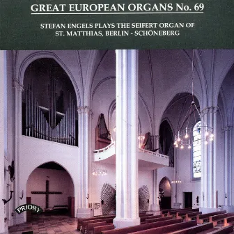 Great European Organs, Vol. 69: St. Matthias, Berlin-Schöneberg by Stefan Engels