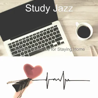 Sublime Ambiance for Staying Home by Study Jazz