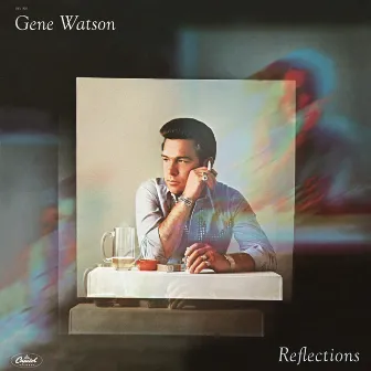 Reflections by Gene Watson