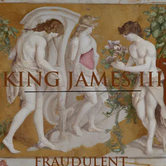 Fraudulent by King James III