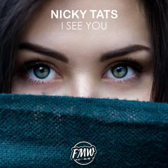 I See You by Nicky Tats