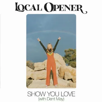 Show You Love by Local Opener