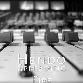 Spreading Fire by HENDO