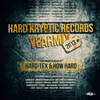 Hard Kryptic Records Yearmix 2013 (Continuously Mixed By Hard-Tex & How Hard) by How Hard