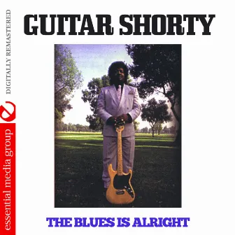 The Blues Is Alright (Digitally Remastered) by Guitar Shorty