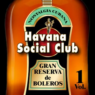 Gran Reserva de Boleros, Vol. 1 (Nostalgia Cubana) by Havana Social Club