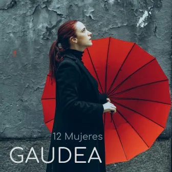 12 Mujeres by Gaudea