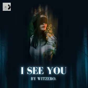 I See You by witzero.