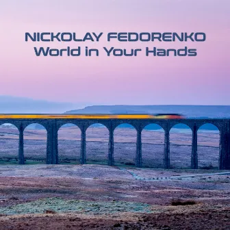 World in Your Hands by Nickolay Fedorenko