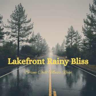 Lakefront Rainy Bliss: Serene Chill Music Rain by Gentle Outdoors