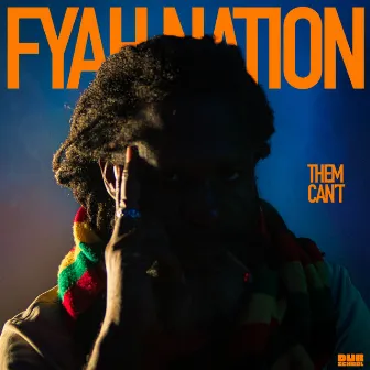 Them Can't by Fyah Nation