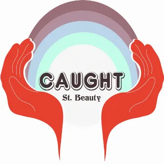 Caught by St. Beauty