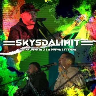 SkysTheLimit (En Vivo) by La influencia