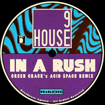 In a Rush (Greencrack's Acid Space Remix) by 9 House