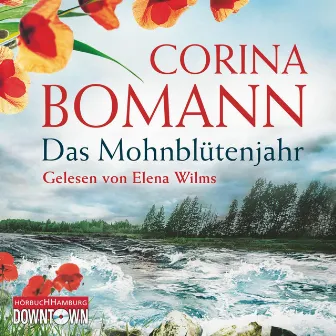 Das Mohnblütenjahr by Corina Bomann